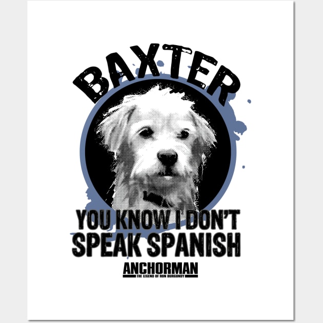 Anchorman Baxter You Know I Don't Speak Spanish Portrait Wall Art by Story At Dawn 